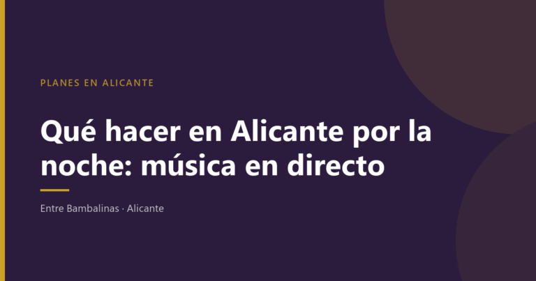 Planes de noche en Alicante con música en directo, en Entre Bambalinas